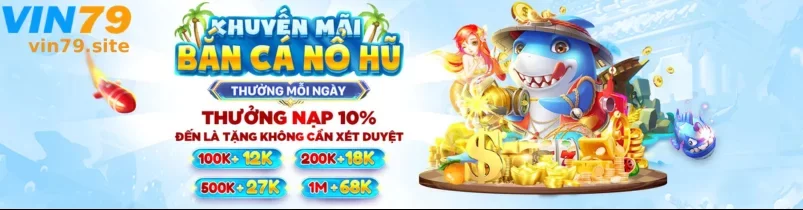 Khuyến Mãi Hấp Dẫn Tại VIN79